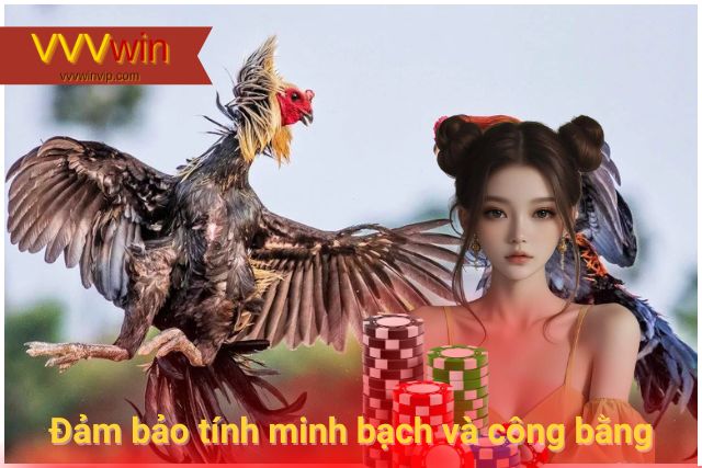 Trò chơi đảm bảo tính minh bạch và công bằng