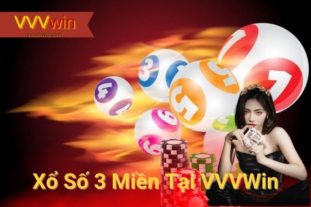 Xổ Số 3 Miền Tại VVVWin: Trải Nghiệm Giải Trí Đỉnh Cao